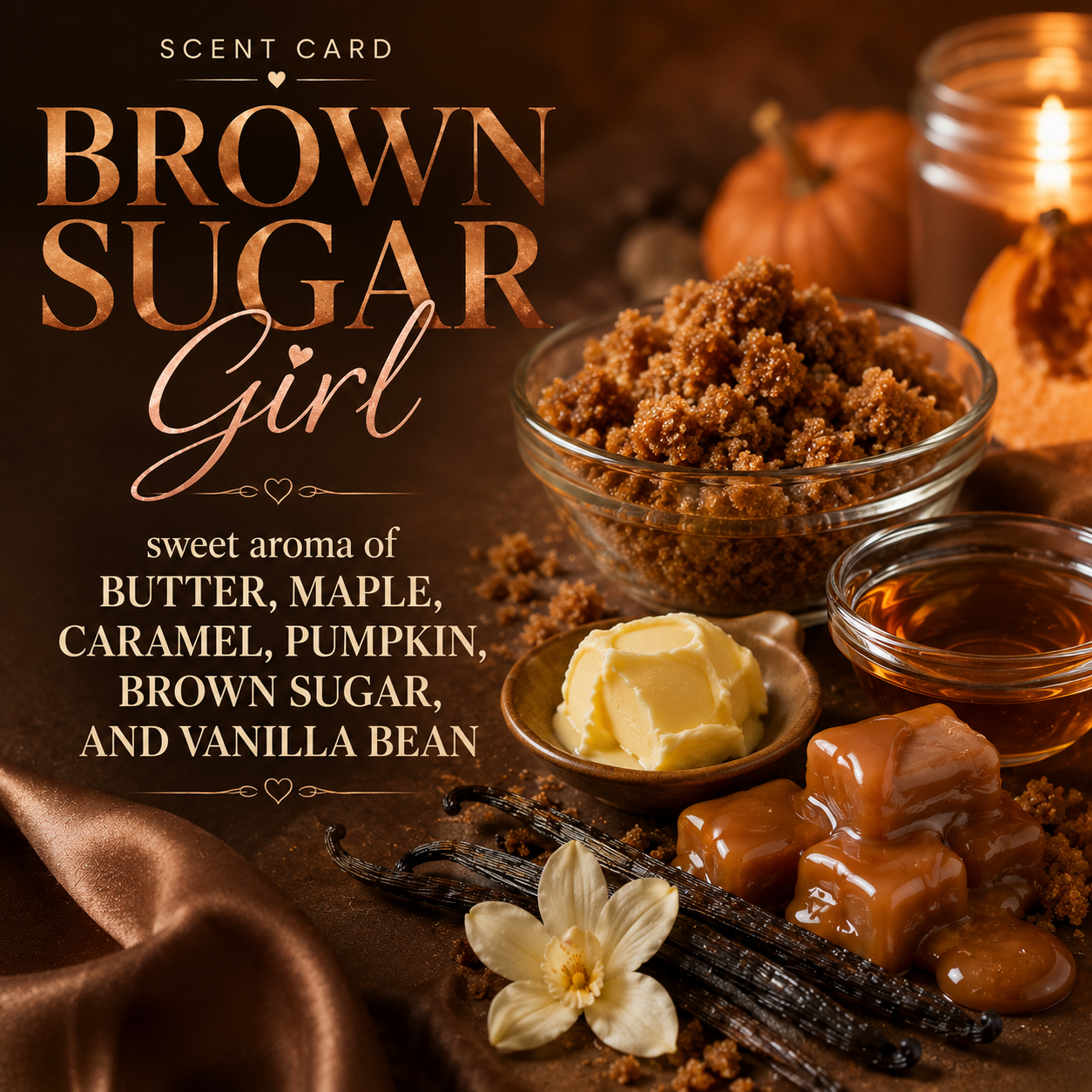 Scent card graphic for 'Brown Sugar Girl' fragrance, featuring warm brown and amber tones with text describing the scent notes of butter, maple, caramel, pumpkin, brown sugar, and vanilla bean. Visual elements include a bowl of brown sugar, a pat of butter, caramel pieces, vanilla beans, a flower, and a lit candle.